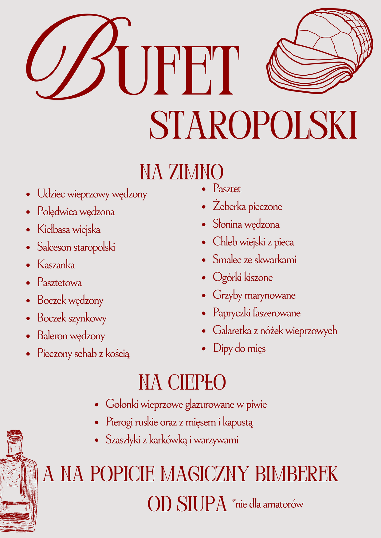 Bufet staropolski: przekąski na zimno i na ciepło, a na popicie magiczny bimberek od Siupa.